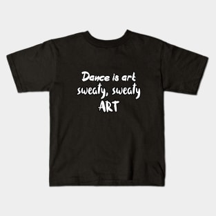 Dance is art Kids T-Shirt